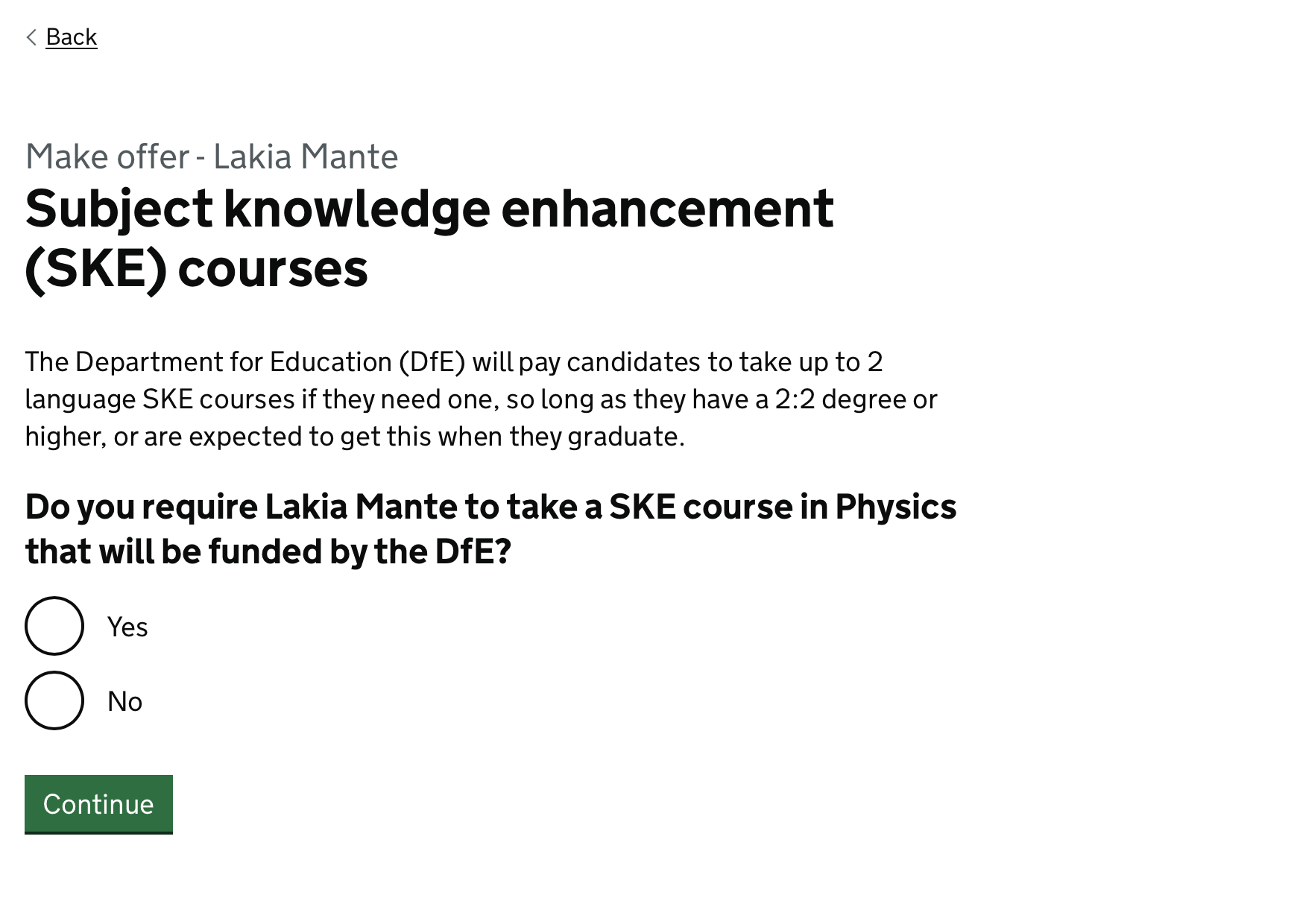 Screenshot with the heading ‘Subject knowledge enhancement (SKE) courses’. The page has a single question on it: ‘Do you require Laika Mante to take a SKE course in Physics that will be funded by the DfE?’ with radio button answers for Yes and No.