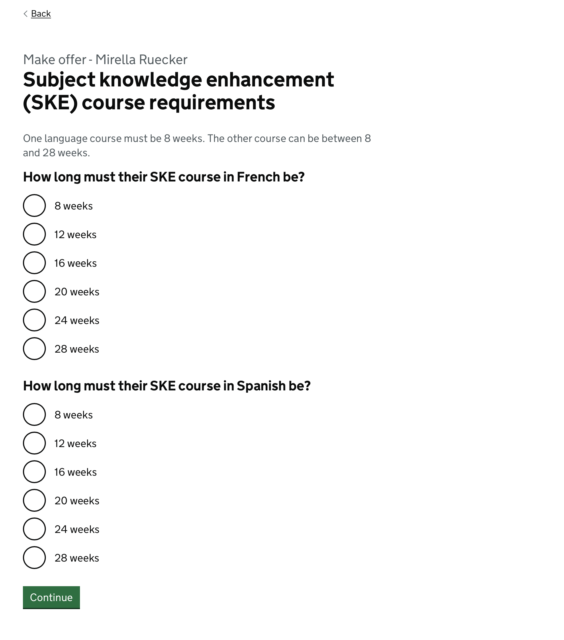 Screenshot with the heading ‘Subject knowledge enhancement (SKE) course requirements’. Beneath this there are two subheadings labelled ‘How long must their French course be?’ and ‘How long must their Spaniish course be?’. Each question has the same 6 answers as radio buttons: 8 weeks, 12 weeks, 16 weeks, 20 weeks, 24 weeks and 28 weeks.
