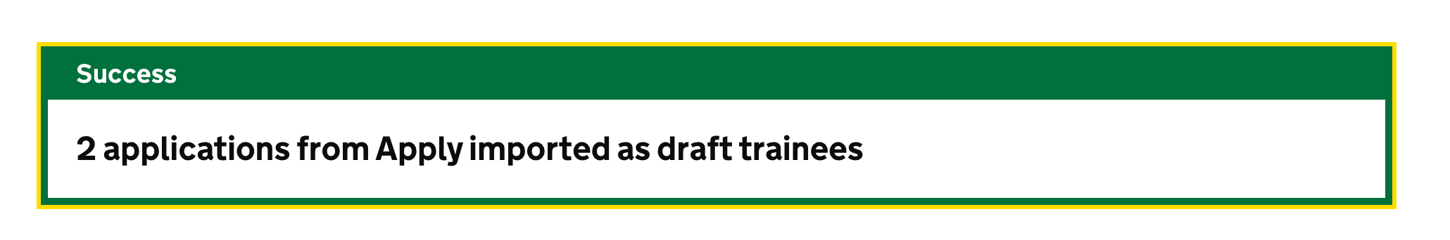 A success banner which says how many applications have been imported as draft trainees.